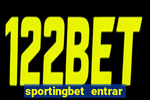 sportingbet entrar na minha conta